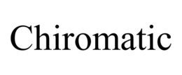 CHIROMATIC trademark