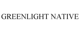 GREENLIGHT NATIVE trademark