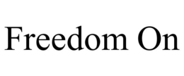FREEDOM ON trademark