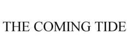 THE COMING TIDE trademark