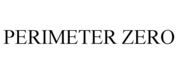 PERIMETER ZERO trademark