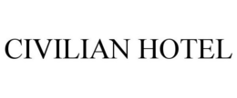 CIVILIAN HOTEL trademark