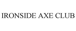 IRONSIDE AXE CLUB trademark