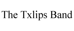 THE TXLIPS BAND trademark