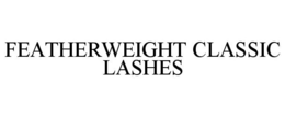 FEATHERWEIGHT CLASSIC LASHES trademark