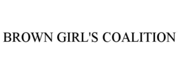 BROWN GIRL'S COALITION trademark