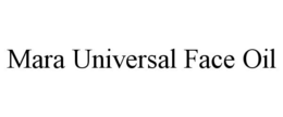 MARA UNIVERSAL FACE OIL trademark