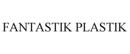 FANTASTIK PLASTIK trademark