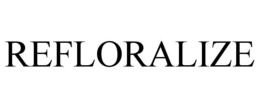 REFLORALIZE trademark