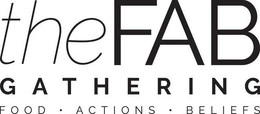 THE FAB GATHERING FOOD · ACTIONS · BELIEFS trademark
