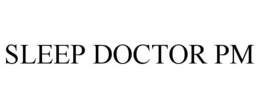 SLEEP DOCTOR PM trademark