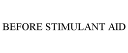 BEFORE STIMULANT AID trademark