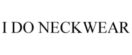 I DO NECKWEAR trademark