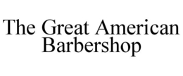 THE GREAT AMERICAN BARBERSHOP trademark