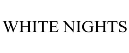 WHITE NIGHTS trademark