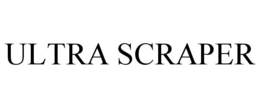 ULTRA SCRAPER trademark