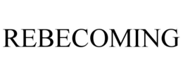 REBECOMING trademark