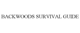 BACKWOODS SURVIVAL GUIDE trademark