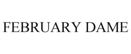 FEBRUARY DAME trademark