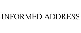 INFORMED ADDRESS trademark