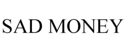 SAD MONEY trademark