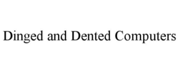 DINGED AND DENTED COMPUTERS trademark