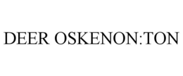 DEER OSKENON:TON trademark