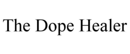 THE DOPE HEALER trademark