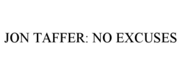 JON TAFFER: NO EXCUSES trademark