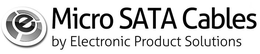 E MICRO SATA CABLES BY ELECTRONIC PRODUCT SOLUTIONS trademark