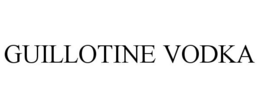 GUILLOTINE VODKA trademark