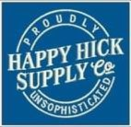 HAPPY HICK SUPPLY CO PROUDLY UNSOPHISTICATED trademark