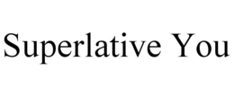 SUPERLATIVE YOU trademark