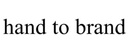 HAND TO BRAND trademark