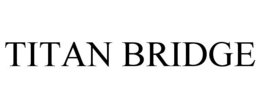 TITAN BRIDGE trademark