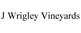 J WRIGLEY VINEYARDS trademark