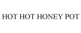 HOT HOT HONEY POT trademark