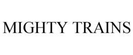 MIGHTY TRAINS trademark