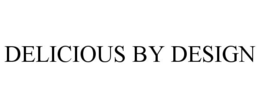 DELICIOUS BY DESIGN trademark