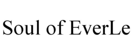SOUL OF EVERLE trademark