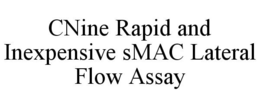 CNINE RAPID AND INEXPENSIVE SMAC LATERAL FLOW ASSAY trademark