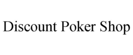 DISCOUNT POKER SHOP trademark