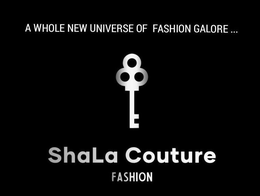 A WHOLE NEW UNIVERSE OF FASHION GALORE... SHALA COUTURE FASHION trademark