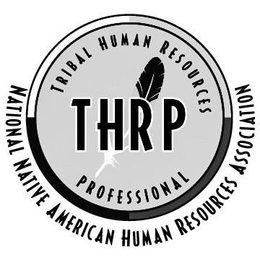 THRP TRIBAL HUMAN RESOURCES PROFESSIONAL NATIONAL NATIVE AMERICAN HUMAN RESOURCES ASSOCIATION trademark