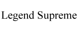 LEGEND SUPREME trademark