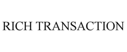 RICH TRANSACTION trademark