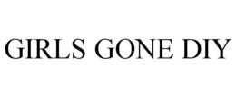 GIRLS GONE DIY trademark