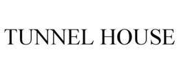 TUNNEL HOUSE trademark