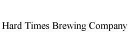 HARD TIMES BREWING COMPANY trademark