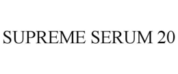 SUPREME SERUM 20 trademark